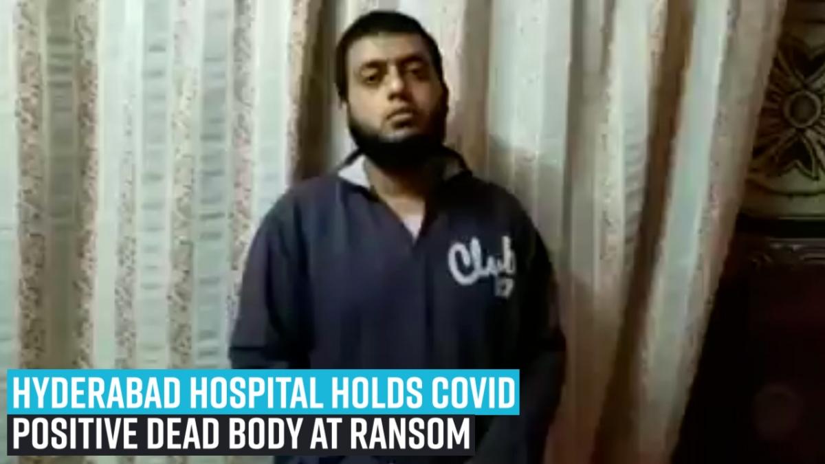 Hyderabad hospital holds Covid positive dead body at ransom